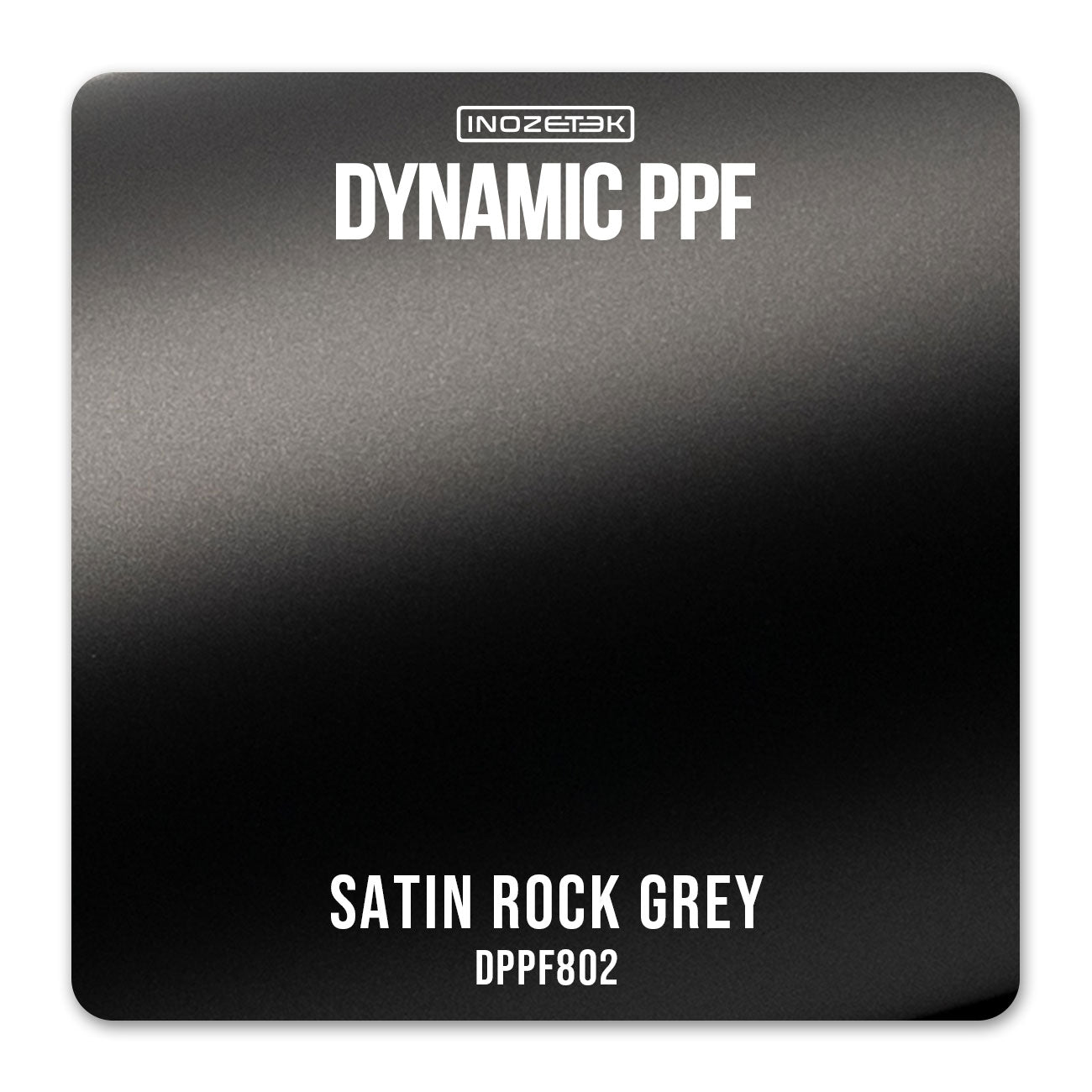 Dynamic PPF - Rock Grey (Satin)