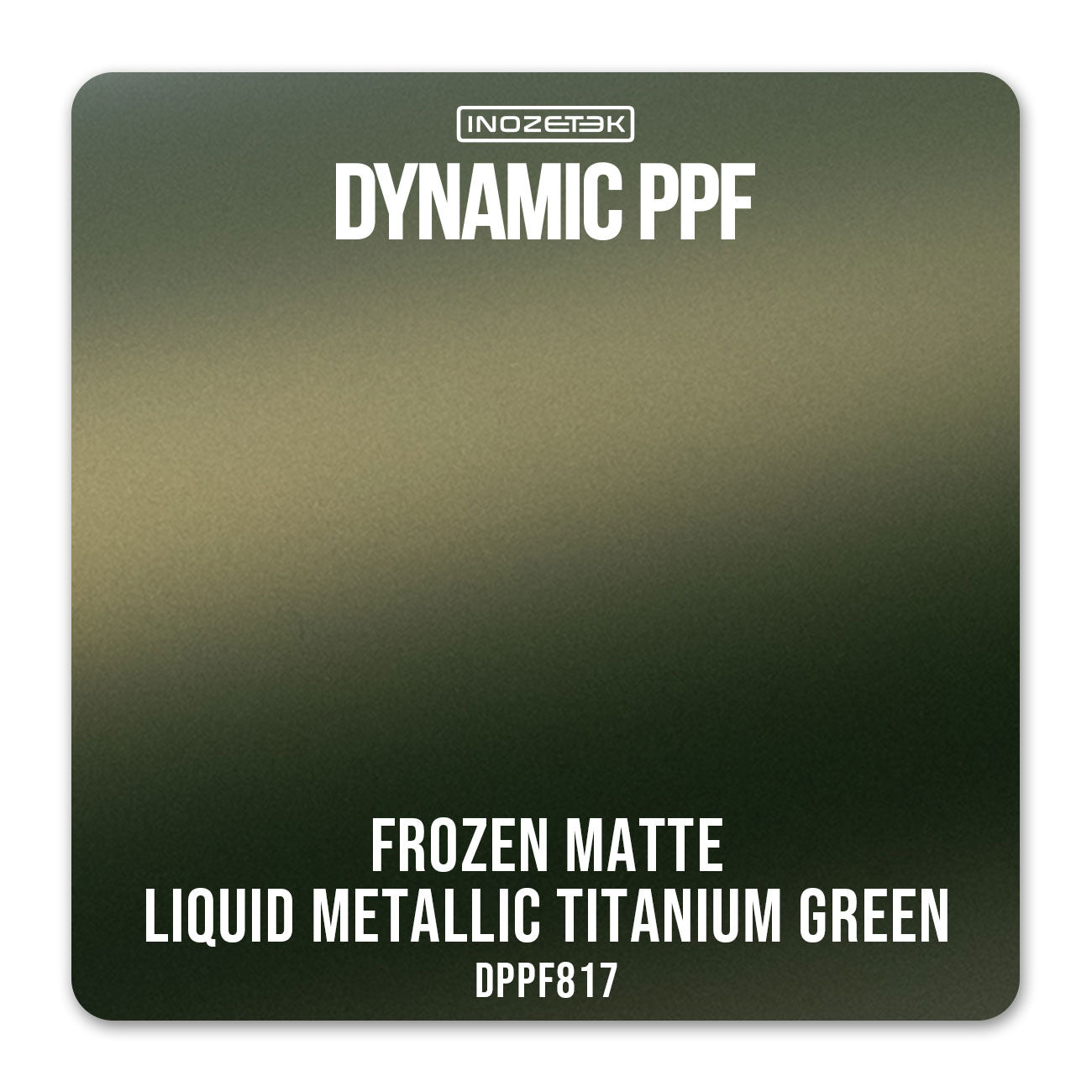 DPPF817 - Frozen Matte Liquid Metallic Titanium Green - Inozetek USA